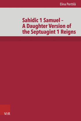 Perttilä |  Sahidic 1 Samuel – A Daughter Version of the Septuagint 1 Reigns | Buch |  Sack Fachmedien