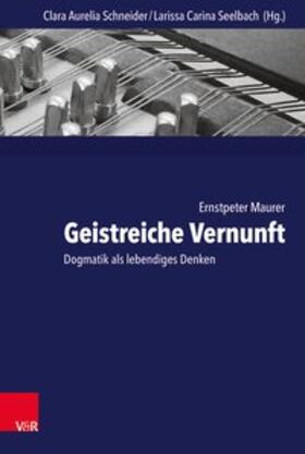 Maurer / Schneider / Seelbach |  Geistreiche Vernunft | Buch |  Sack Fachmedien