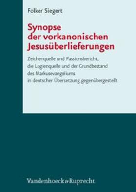 Siegert |  Synopse der vorkanonischen Jesusüberlieferungen | Buch |  Sack Fachmedien
