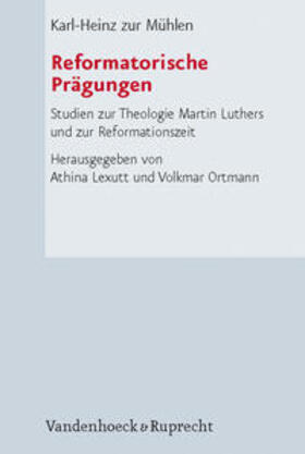 zur Mühlen / Lexutt / Ortmann |  Zur Mühlen, K: Reformatorische Prägungen | Buch |  Sack Fachmedien