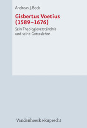 Beck |  Beck, A: Gisbertus Voetius (1589-1676) | Buch |  Sack Fachmedien