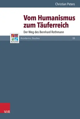 Peters |  Vom Humanismus zum Täuferreich | Buch |  Sack Fachmedien