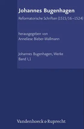 Bugenhagen / Bieber-Wallmann |  Reformatorische Schriften (1515/16–1524) | Buch |  Sack Fachmedien