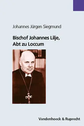 Siegmund fam.O.Cist. |  Bischof Johannes Lilje, Abt zu Loccum | Buch |  Sack Fachmedien