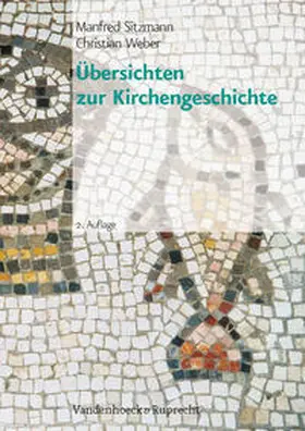 Sitzmann / Weber |  Übersichten zur Kirchengeschichte | Buch |  Sack Fachmedien