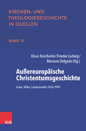 Koschorke / Ludwig / Delgado | Außereuropäische Christentumsgeschichte | Buch | 978-3-525-55462-3 | sack.de