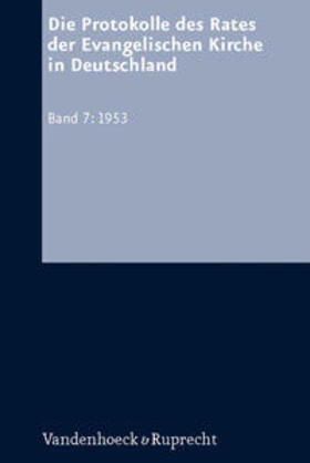 Beier / Popping |  Die Protokolle des Rates der Evangelischen Kirche in Deutschland. Band 7: 1953 | Buch |  Sack Fachmedien