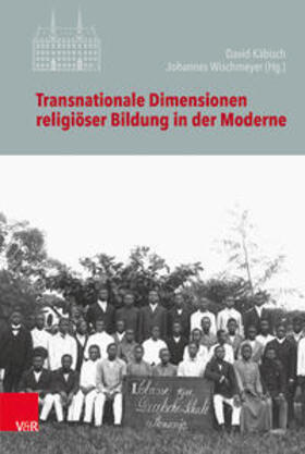 Käbisch / Wischmeyer |  Transnationale Dimensionen religiöser Bildung in der Moderne | Buch |  Sack Fachmedien