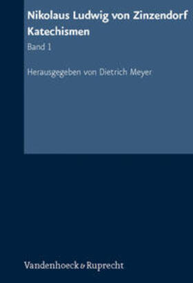 von Zinzendorf / Meyer |  Nikolaus Ludwig von Zinzendorf:  Katechismen 1 | Buch |  Sack Fachmedien