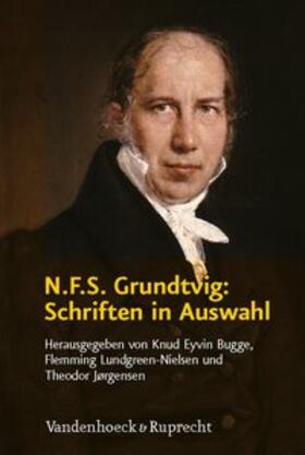 Bugge / Lundgreen-Nielsen / Jørgensen |  N.F.S. Grundtvig: Schriften in Auswahl | Buch |  Sack Fachmedien