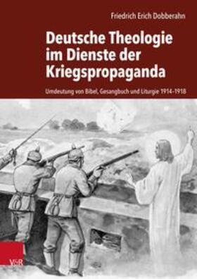 Dobberahn |  Deutsche Theologie im Dienste der Kriegspropaganda | Buch |  Sack Fachmedien