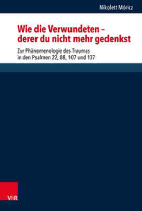 Móricz |  Wie die Verwundeten - derer du nicht mehr gedenkst | Buch |  Sack Fachmedien