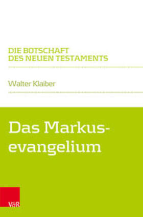 Klaiber |  Das Markusevangelium | Buch |  Sack Fachmedien