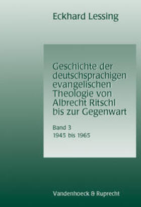 Lessing |  Geschichte der deutschsprachigen evangelischen Theologie von Albrecht Ritschl bis zur Gegenwart. Band 3 | Buch |  Sack Fachmedien
