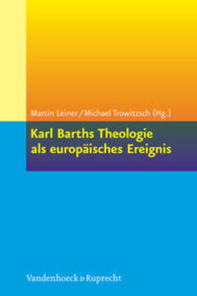 Leiner / Trowitzsch | Karl Barths Theologie als europäisches Ereignis | Buch | 978-3-525-56964-1 | sack.de