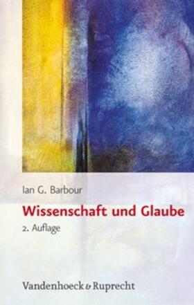 Barbour |  Wissenschaft und Glaube | Buch |  Sack Fachmedien