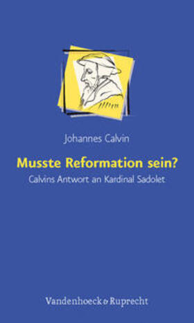 Calvin |  Musste Reformation sein? | Buch |  Sack Fachmedien
