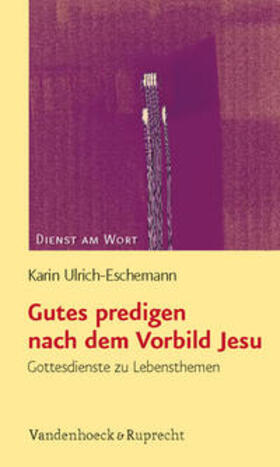 Ulrich-Eschemann |  Gutes predigen nach dem Vorbild Jesu | Buch |  Sack Fachmedien