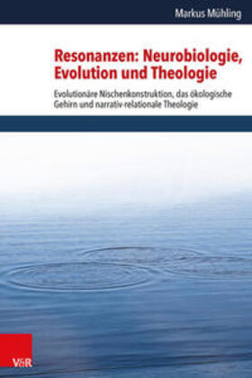 Mühling |  Resonanzen: Neurobiologie, Evolution und Theologie | Buch |  Sack Fachmedien