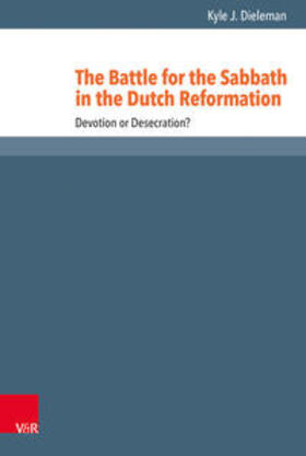 Dieleman |  The Battle for the Sabbath in the Dutch Reformation | Buch |  Sack Fachmedien