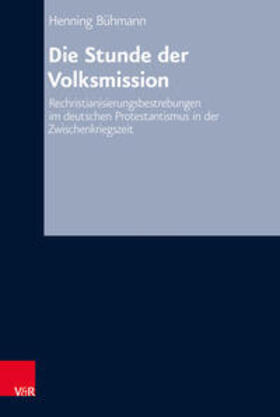 Bühmann |  Die Stunde der Volksmission | Buch |  Sack Fachmedien