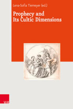 Tiemeyer |  Prophecy and Its Cultic Dimensions | Buch |  Sack Fachmedien