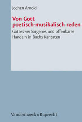 Arnold |  Arnold, J: Von Gott poetisch-musikalisch reden | Buch |  Sack Fachmedien