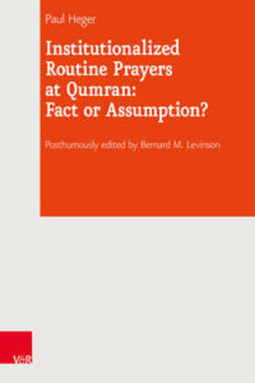 Heger / Levinson |  Institutionalized Routine Prayers at Qumran: Fact or Assumption? | Buch |  Sack Fachmedien