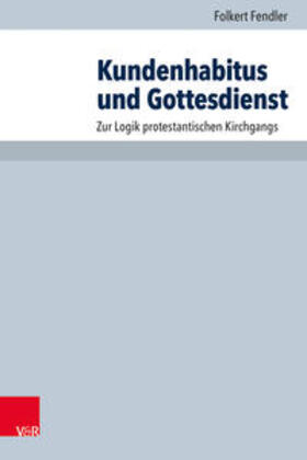 Fendler / 46. Oberschule Dresden, |  Kundenhabitus und Gottesdienst | Buch |  Sack Fachmedien