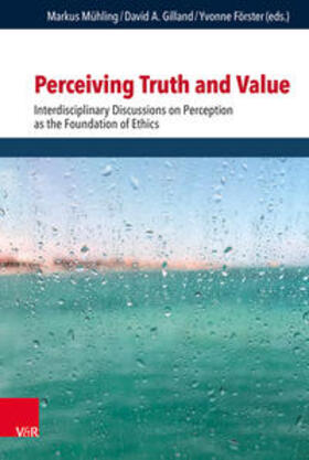 Mühling / Gilland / Förster |  Perceiving Truth and Value | Buch |  Sack Fachmedien