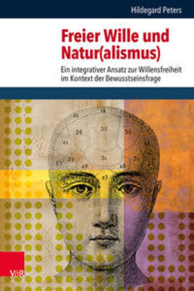 Peters / Aus der Au / Mühling |  Freier Wille und Natur(alismus) | Buch |  Sack Fachmedien