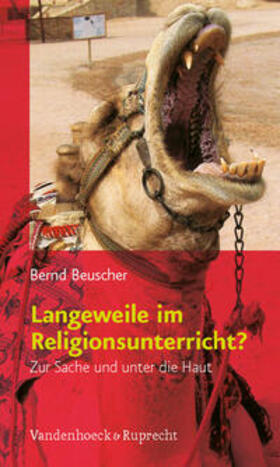 Beuscher | Langeweile im Religionsunterricht? | Buch | 978-3-525-58003-5 | sack.de