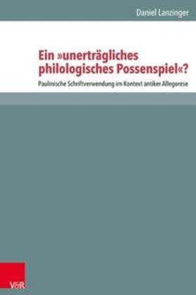 Lanzinger |  Ein "unerträgliches philologisches Possenspiel"? | Buch |  Sack Fachmedien