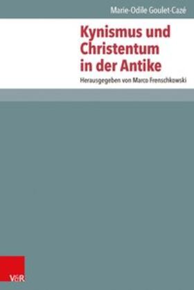 Goulet-Cazé / Frenschkowski |  Kynismus und Christentum in der Antike | Buch |  Sack Fachmedien