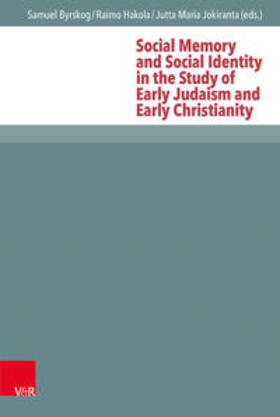 Byrskog / Hakola / Jokiranta |  Social Memory and Social Identity in the Study of Early Judaism and Early Christianity | Buch |  Sack Fachmedien