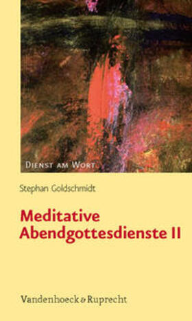 Goldschmidt |  Meditative Abendgottesdienste II | Buch |  Sack Fachmedien
