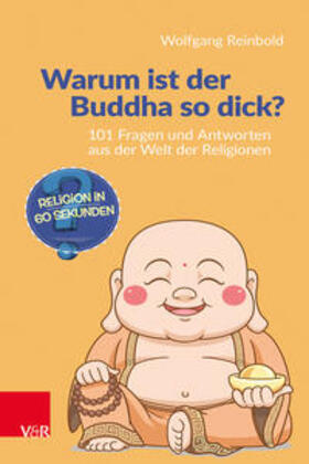 Reinbold |  Reinbold, W: Warum ist der Buddha so dick? | Buch |  Sack Fachmedien