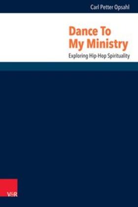 Opsahl |  Opsahl, C: Dance To My Ministry | Buch |  Sack Fachmedien