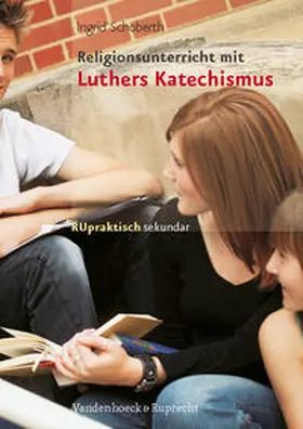 Schoberth |  Religionsunterricht mit Luthers Katechismus | Buch |  Sack Fachmedien