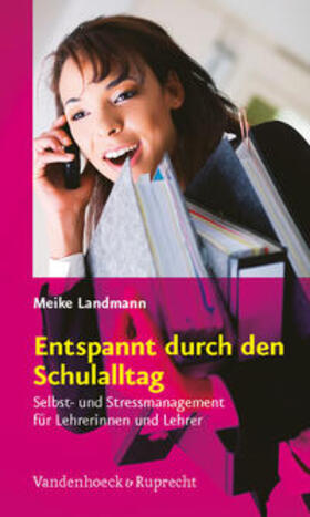 Landmann |  Landmann, M: Entspannt durch den Schulalltag | Buch |  Sack Fachmedien