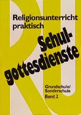 Freudenberg |  Religionsunterricht praktisch Schulgottesdienste, Band 2 | Buch |  Sack Fachmedien