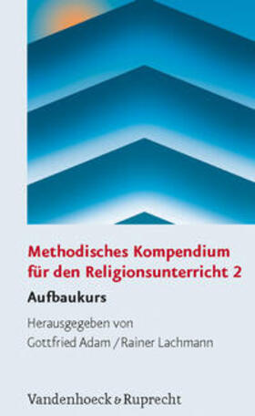 Adam / Lachmann |  Methodisches Kompendium für den Religionsunterricht 2 | Buch |  Sack Fachmedien