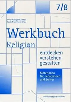 Tammeus / Koretzki |  Werkbuch. Religion entdecken – verstehen – gestalten. 7./8. Schuljahr | Buch |  Sack Fachmedien