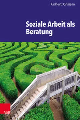 Ortmann |  Soziale Arbeit als Beratung | Buch |  Sack Fachmedien