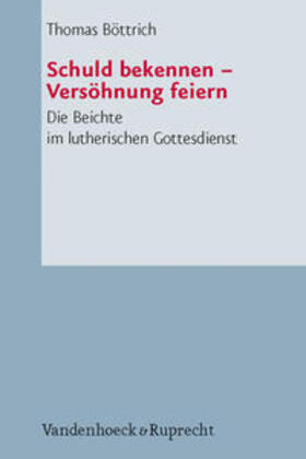 Böttrich |  Schuld bekennen – Versöhnung feiern | Buch |  Sack Fachmedien