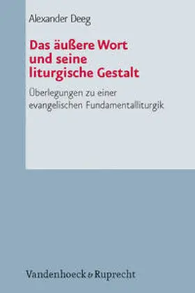 Deeg |  Das äußere Wort und seine liturgische Gestalt | Buch |  Sack Fachmedien