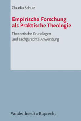 Schulz |  Empirische Forschung als Praktische Theologie | Buch |  Sack Fachmedien
