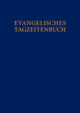 Evang. Michaelsbruderschaft, Axel Mersmann |  Evangelisches Tagzeitenbuch | Buch |  Sack Fachmedien