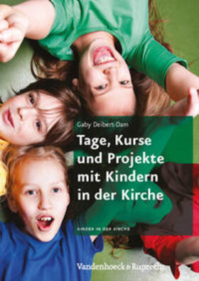 Deibert-Dam |  Tage, Kurse und Projekte mit Kindern in der Kirche | Buch |  Sack Fachmedien