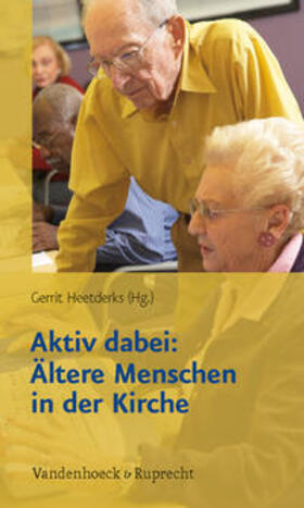 Heetderks |  Aktiv dabei: Ältere Menschen in der Kirche | Buch |  Sack Fachmedien